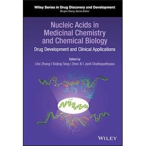 Zhang Nucleic Acids In Medicinal Chemistry And Chemical Biology: Drug Development And Clinical Application S