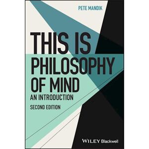 Pete Mandik This Is Philosophy Of Mind – An Introduction