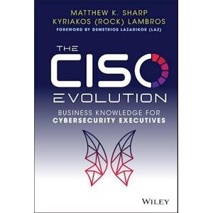 Sharp The Ciso Evolution: Business Knowledge For Cyberse Curity Executives