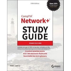 Todd Lammle Comptia Network+ Study Guide: Exam N10–008 5e