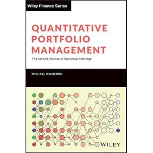 Michael Isichenko Quantitative Portfolio Management – The Art And Science Of Statistical Arbitrage