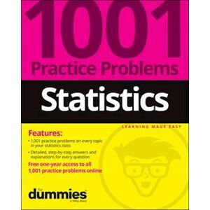 The Experts At Dummies Statistics: 1001 Practice Problems For Dummies (+ Free Online Practice)