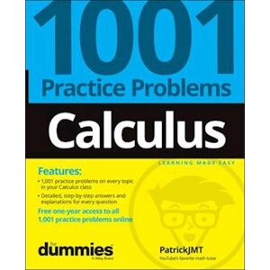 Patrick Jones Calculus: 1001 Practice Problems For Dummies (+ Fr Ee Online Practice)