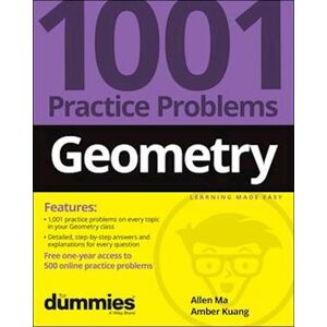 Allen Ma Geometry: 1001 Practice Problems For Dummies (+ Free Online Practice)