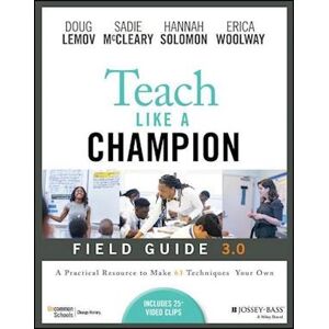 Doug Lemov Teach Like A Champion Field Guide 3.0: A Practical  Resource To Make The 63 Techniques Your Own