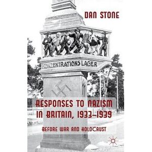 D. Stone Responses To Nazism In Britain, 1933-1939