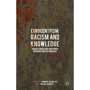 Marta Araújo Eurocentrism, Racism And Knowledge