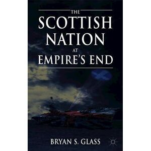 Bryan Glass The Scottish Nation At Empire'S End