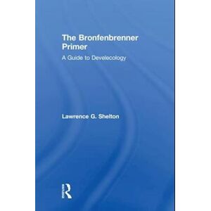 Lawrence Shelton The Bronfenbrenner Primer