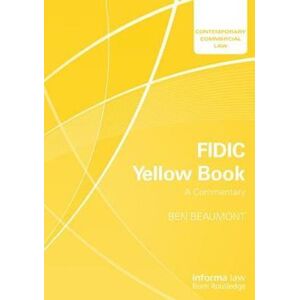 Ben Beaumont Fidic Yellow Book: A Commentary