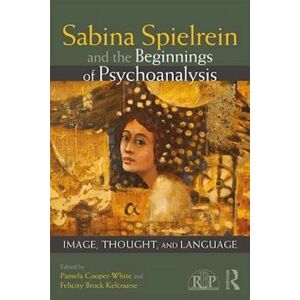 Sabina Spielrein And The Beginnings Of Psychoanalysis