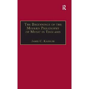 Jamie C. Kassler The Beginnings Of The Modern Philosophy Of Music In England