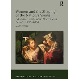 Mary Hilton Women And The Shaping Of The Nation’s Young