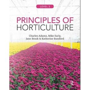 Charles Adams Principles Of Horticulture: Level 3