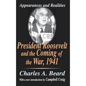 Charles Beard President Roosevelt And The Coming Of The War, 1941