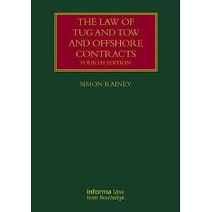 Simon Rainey The Law Of Tug And Tow And Offshore Contracts