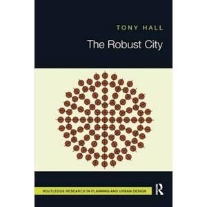 Tony Hall The Robust City