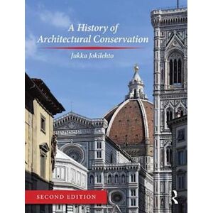 Jukka Jokilehto A History Of Architectural Conservation