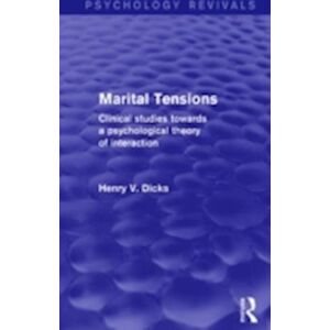 Henry V. Dicks Marital Tensions (Psychology Revivals)