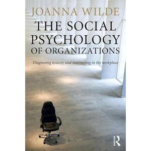 Joanna Wilde The Social Psychology Of Organizations