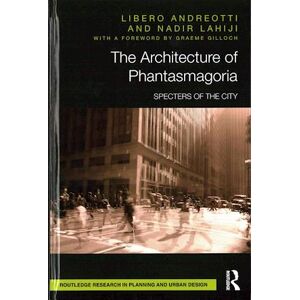 Libero Andreotti The Architecture Of Phantasmagoria