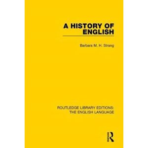 Barbara M. H. Strang A History Of English (Rle: English Language)