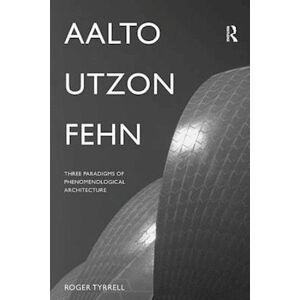 Roger Tyrrell Aalto, Utzon, Fehn