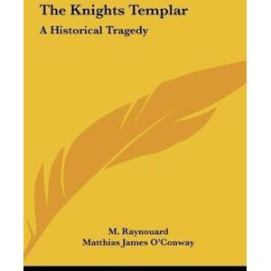 M Raynouard The Knights Templar