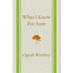 Oprah Winfrey What I Know For Sure