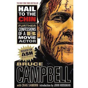 Bruce Campbell Hail To The Chin: Further Confessions Of A B Movie Actor