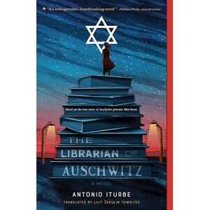 Antonio Iturbe The Librarian Of Auschwitz