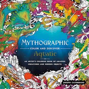 Joseph Catimbang Mythographic Color And Discover: Aquatic: An Artist'S Coloring Book Of Underwater Illusions And Hidden Objects