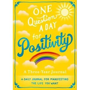 Aimee Chase One Question A Day For Positivity: A Three-Year Journal