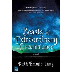 Ruth Emmie Lang Beasts Of Extraordinary Circumstance