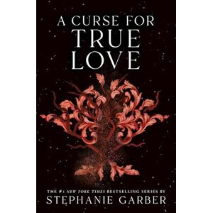 Stephanie Garber A Curse For True Love