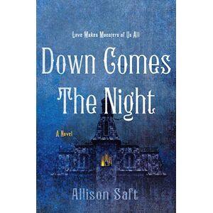 Allison Saft Down Comes The Night