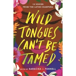 Edited by Saraciea J. Fennell Wild Tongues Can'T Be Tamed