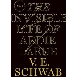 V. E. Schwab The Invisible Life Of Addie Larue