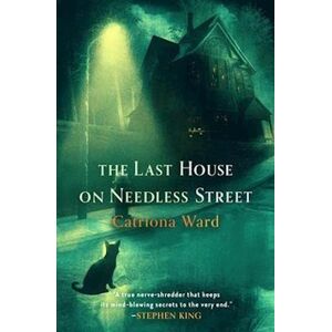 Catriona Ward The Last House On Needless Street