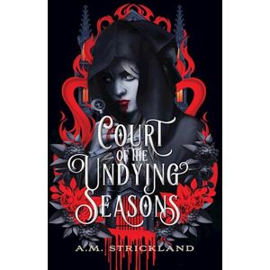 A. M. Strickland Court Of The Undying Seasons