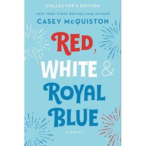 Red, White & Royal Blue: Collector'S Edition