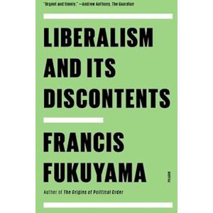 Francis Fukuyama Liberalism And Its Discontents