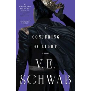 V. E. Schwab A Conjuring Of Light