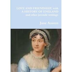 Jane Ausen Love And Friendship, With A History Of England