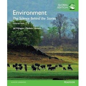 Jay Withgott Environment: The Science Behind The Stories, Global Edition
