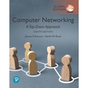 James Kurose Computer Networking: A Top-Down Approach, Global Edition