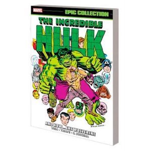 Len Wein Incredible Hulk Epic Collection: And Nowthe Wolverine