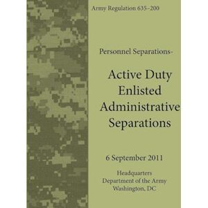 Department of the Army Active Duty Enlisted Administrative Separations (Army Regulation 635-200)