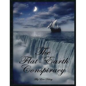 Eric Dubay The Flat-Earth Conspiracy