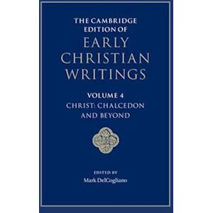 The Cambridge Edition Of Early Christian Writings: Volume 4, Christ: Chalcedon And Beyond